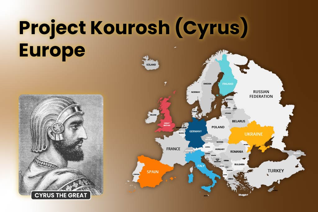 Project Kourosh (Cyrus) Europe